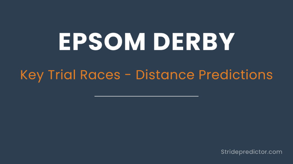 Epsom Derby 2026 - key trial races predicted distances
